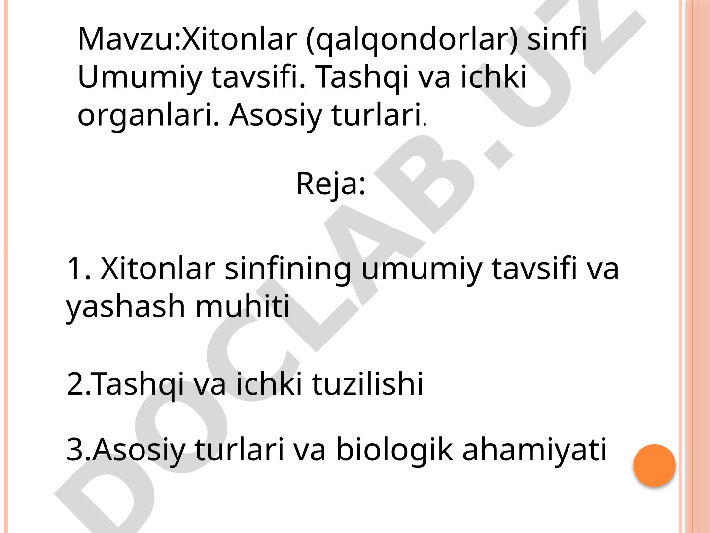 Xitonlar (qalqondorlar) sinfi Umumiy tavsifi. Tashqi va ichki organlari. Asosiy turlari.