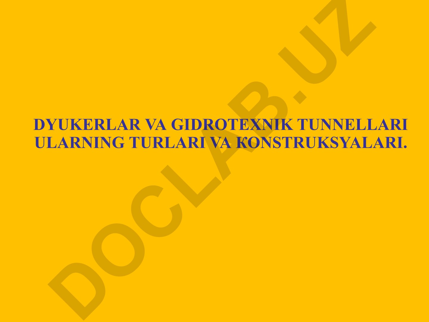 Dyukerlar va gidrotexnik tunnellarning turlari va konstruksiyalari