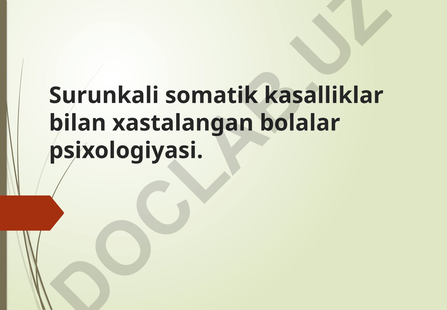 Surunkali somatik kasalliklar bilan xastalangan bolalar psixologiyasi