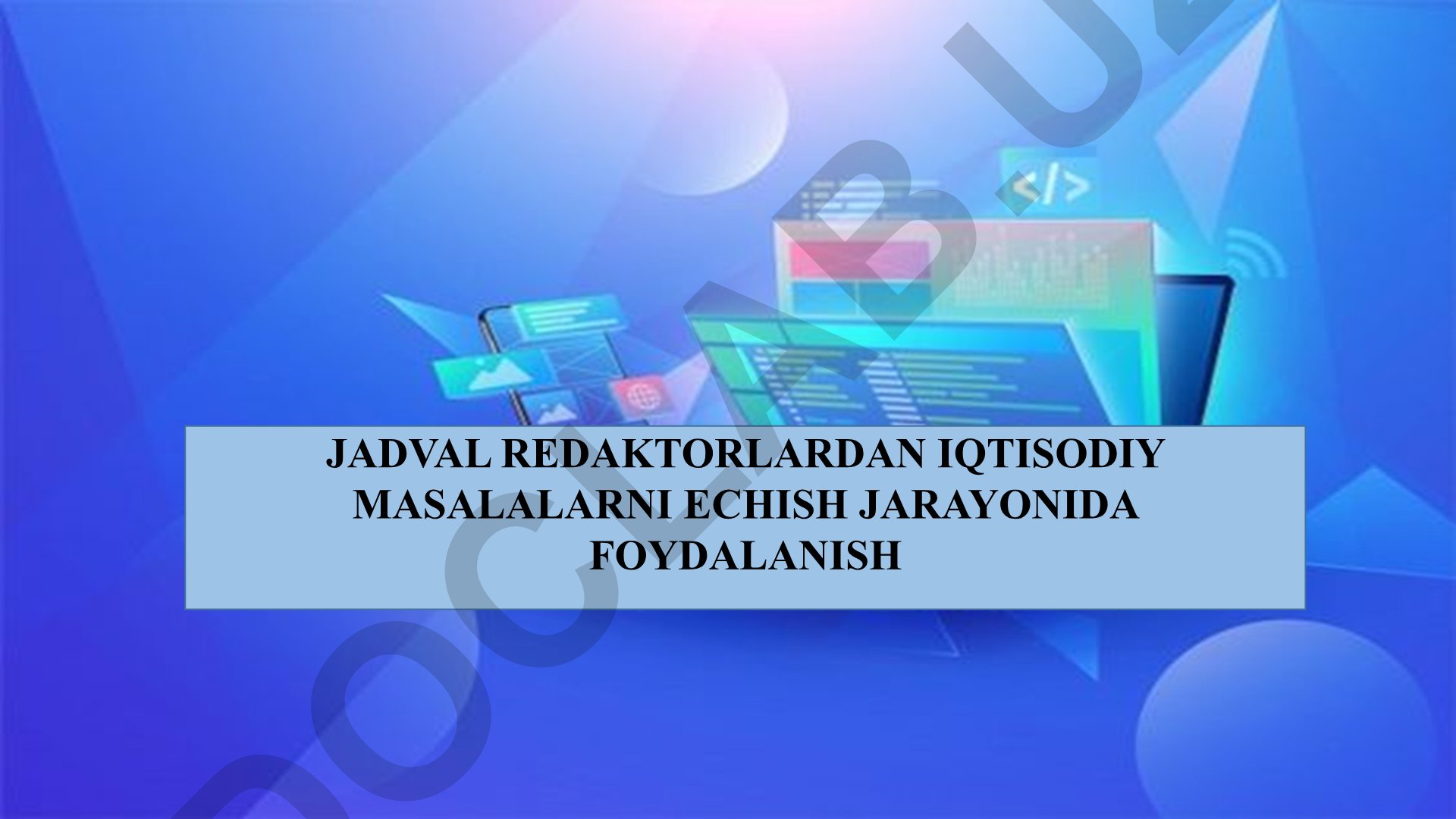 Jadval redaktorlardan iqtisodiy masalalarni echish jarayonida foydalanish