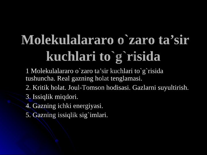 Molekulalararo o'zaro ta'sir kuchlari va gazlar xususiyatlari