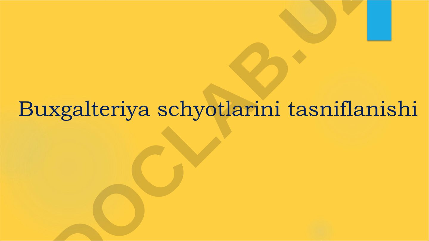Buxgalteriya schyotlarini tasniflanishi
