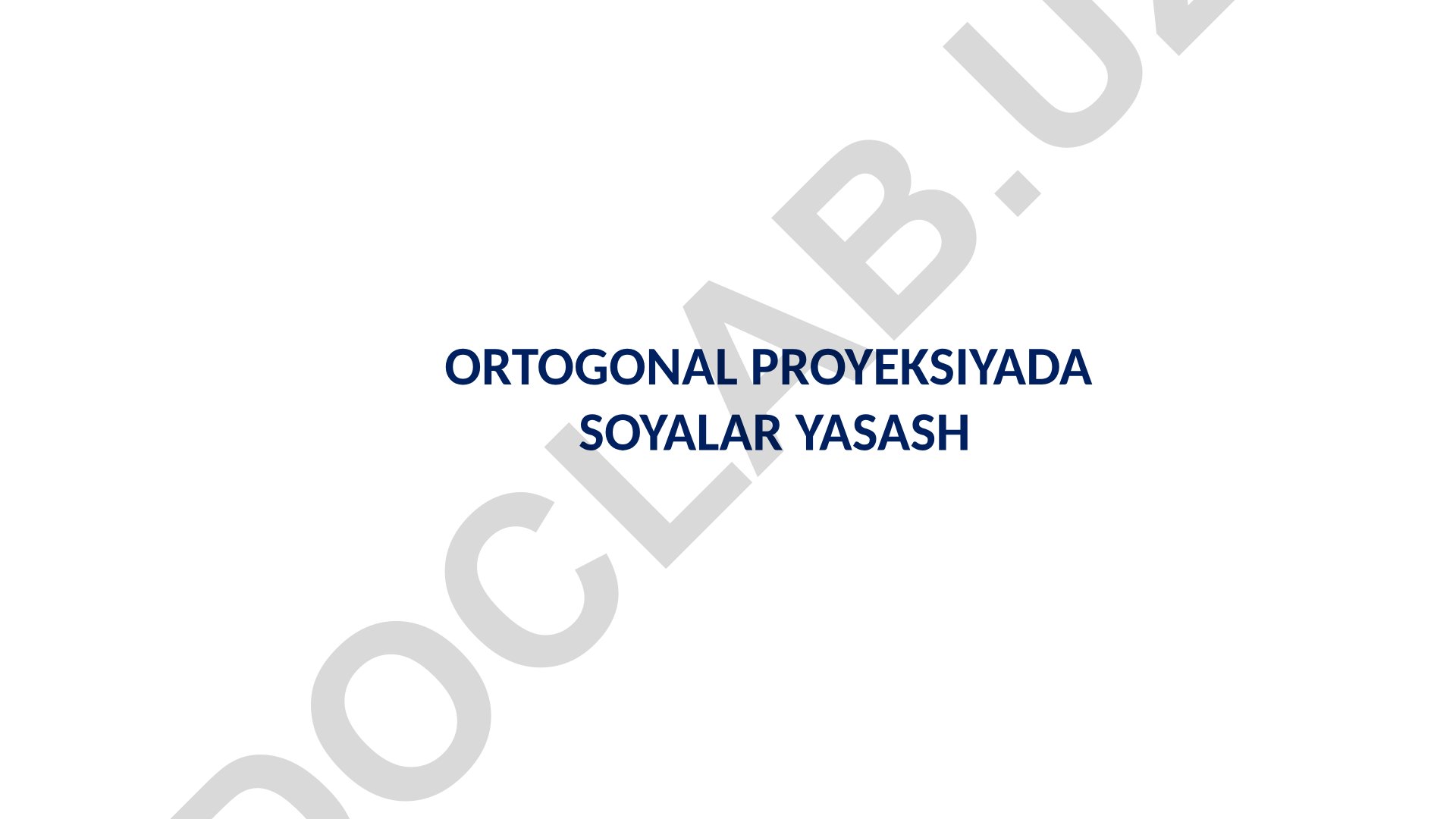 Ortogonal proyeksiyada soyalar yasash