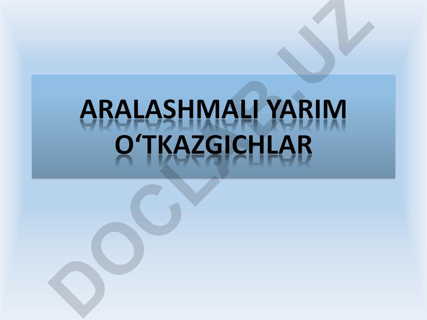 Kirishmali yarim o'tkazgichlar va ularning xossalari