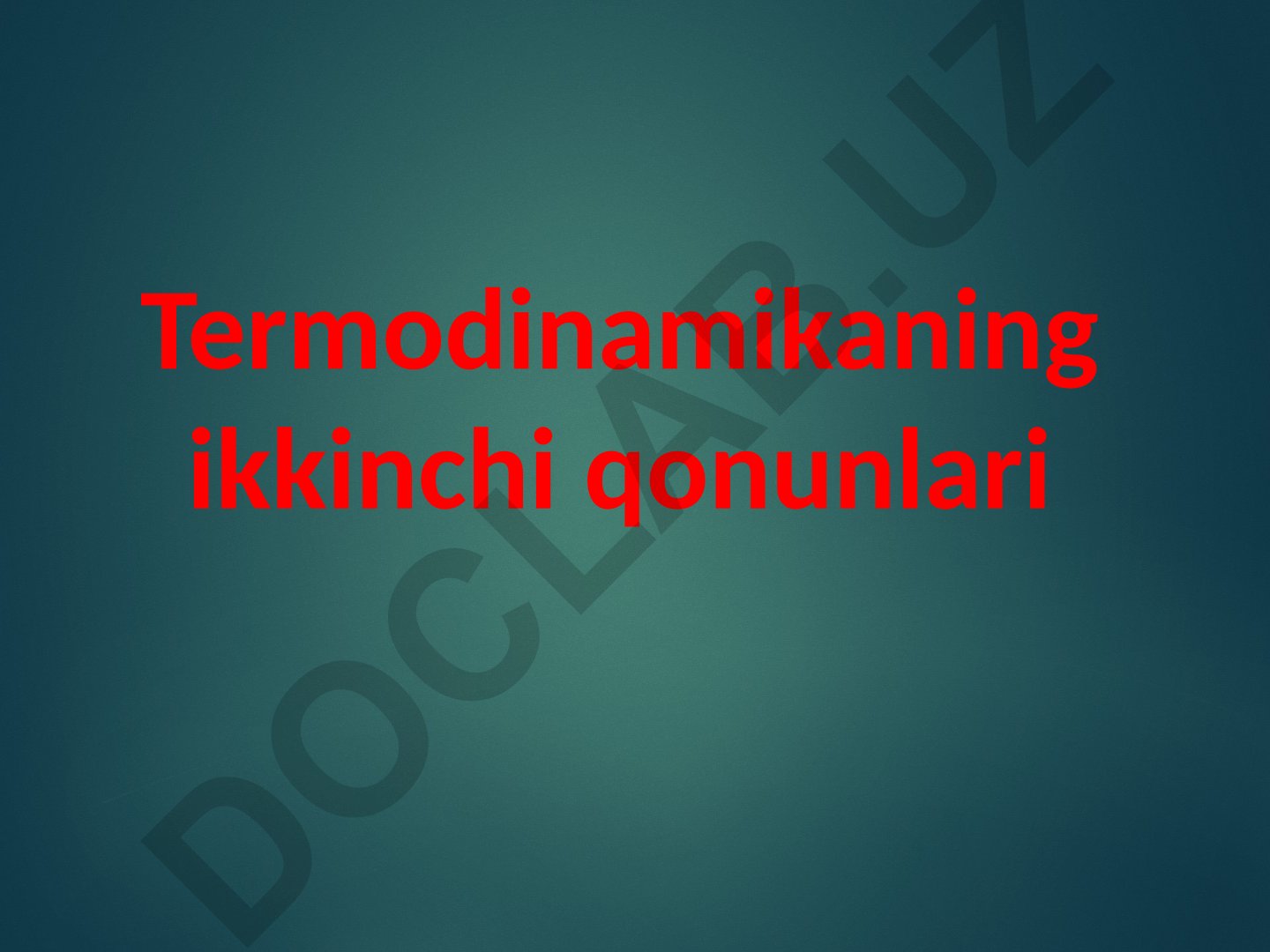 Termodinamikaning ikkinchi qonunlari va asosiy tushunchalar