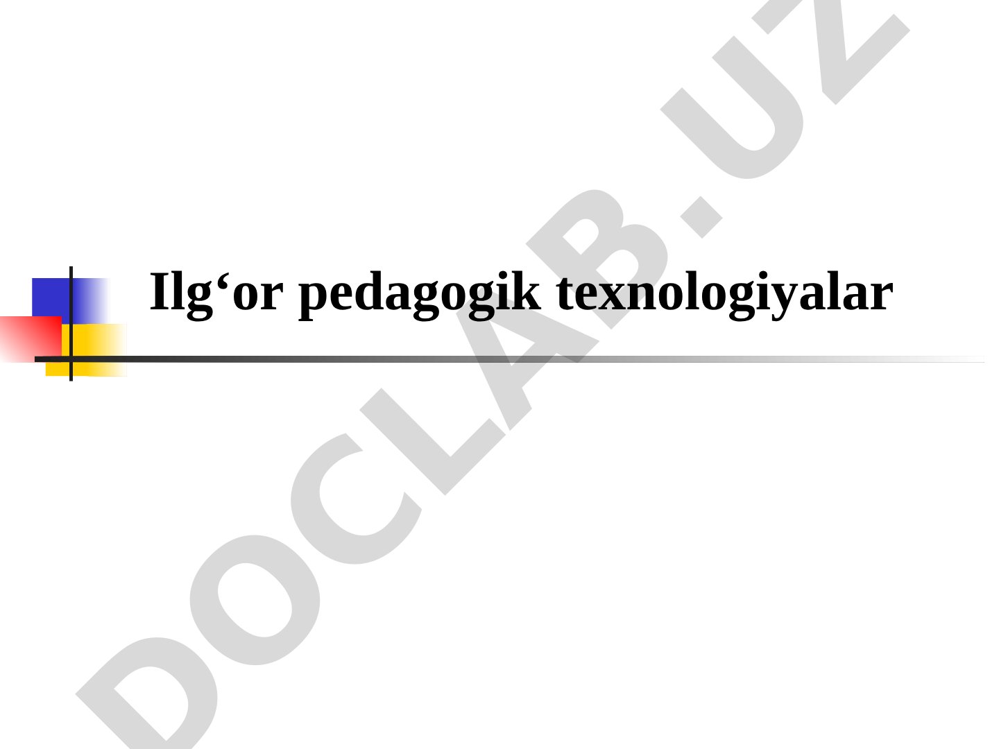 Ilg‘or pedagogik texnologiyalar va ularning dars jarayonida qo‘llanilishi