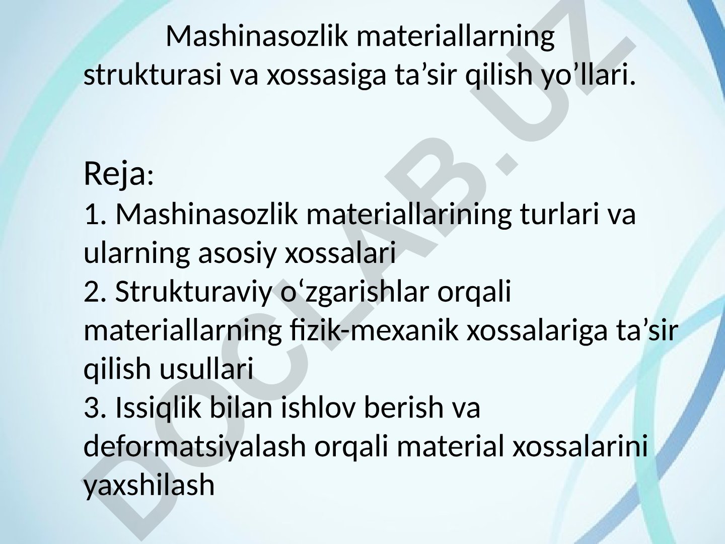 Mashinasozlik materiallarning strukturasi va xossasiga ta'sir qilish yo'llari