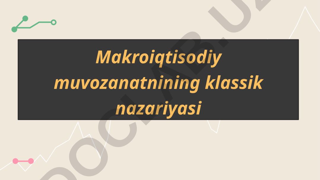 Makroiqtisodiy muvozanatning klassik nazariyasi