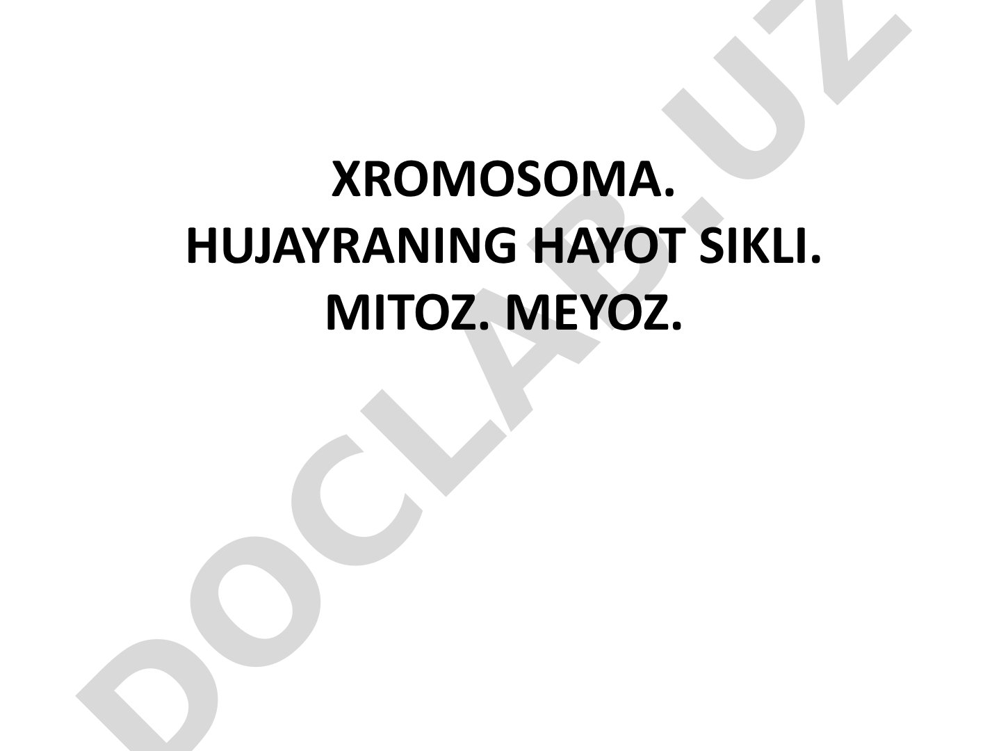 Xromosomalar, hujayra hayot sikli, mitoz va meyoz jarayonlari