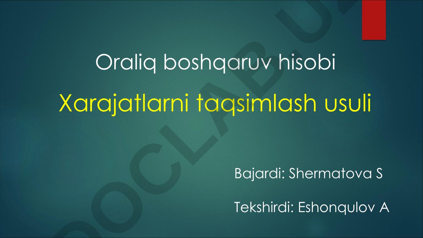 Xarajatlarni taqsimlash usuli va oraliq boshqaruv hisobi