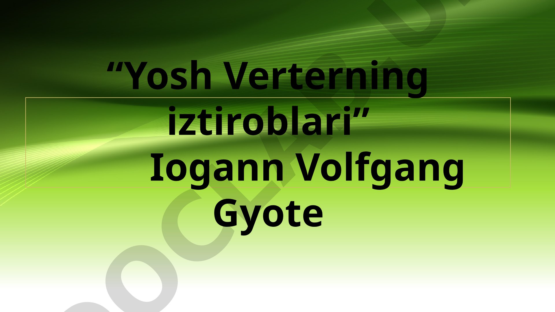 Yosh Verterning iztiroblari romani tahlili