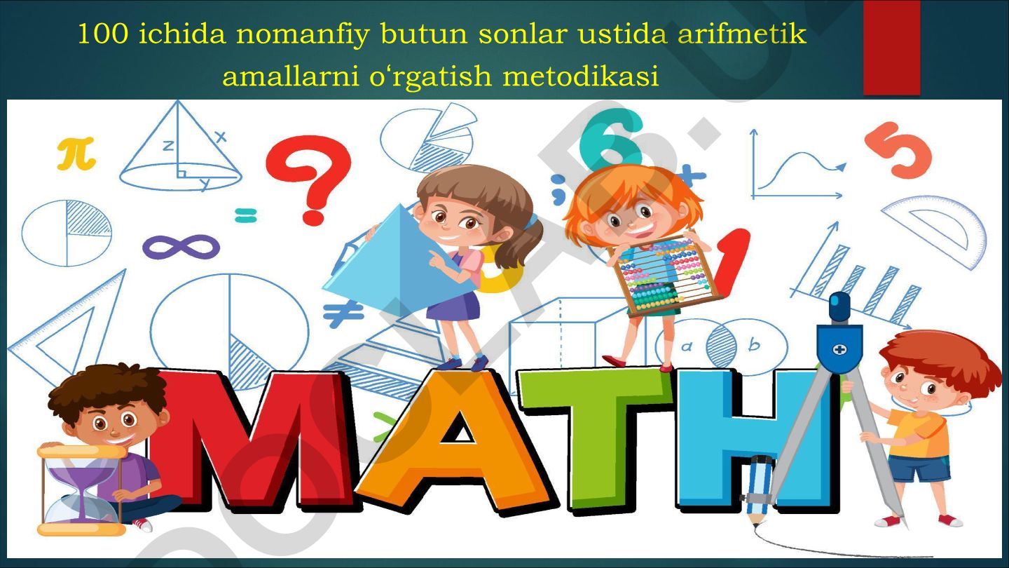 100 ichida nomanfiy butun sonlar ustida arifmetik amallarni oʻrgatish metodikasi
