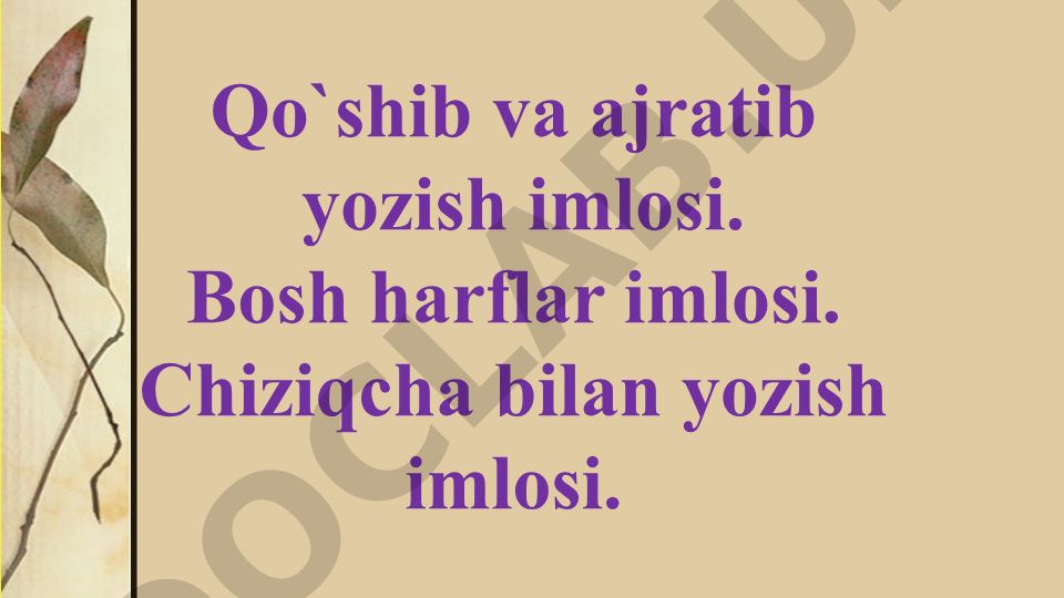 O'zbek tilida qo'shib va ajratib yozish imlosi qoidalari