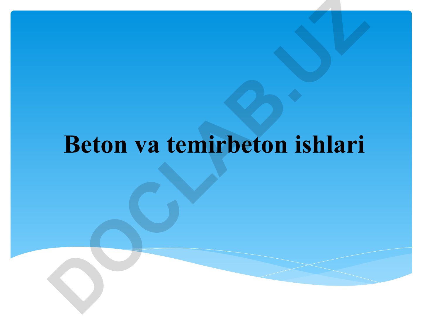Beton va temirbeton ishlarining gidrotexnika qurilishidagi o'rni va talablari