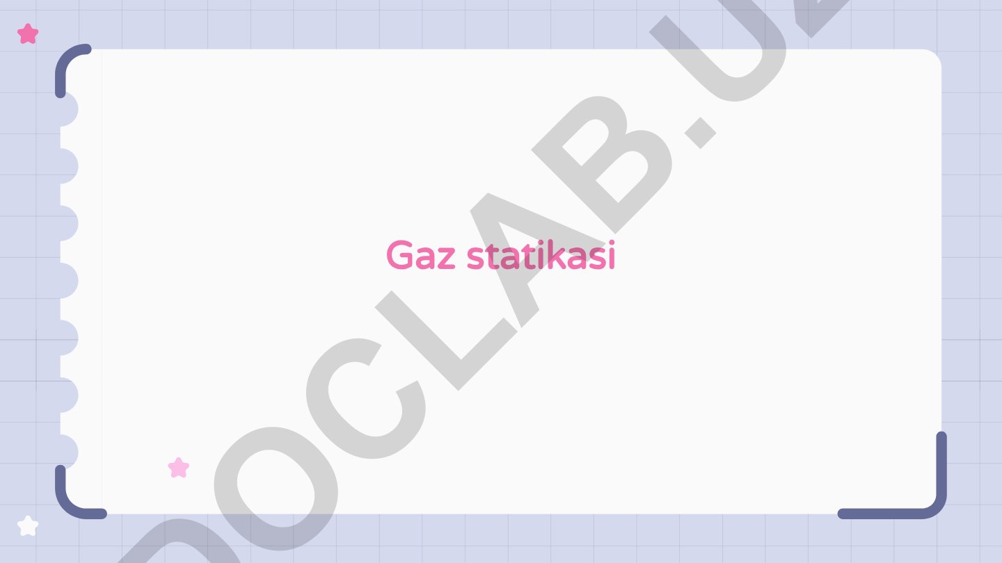 Gaz statikasiga kirish va gazlarning xossalari