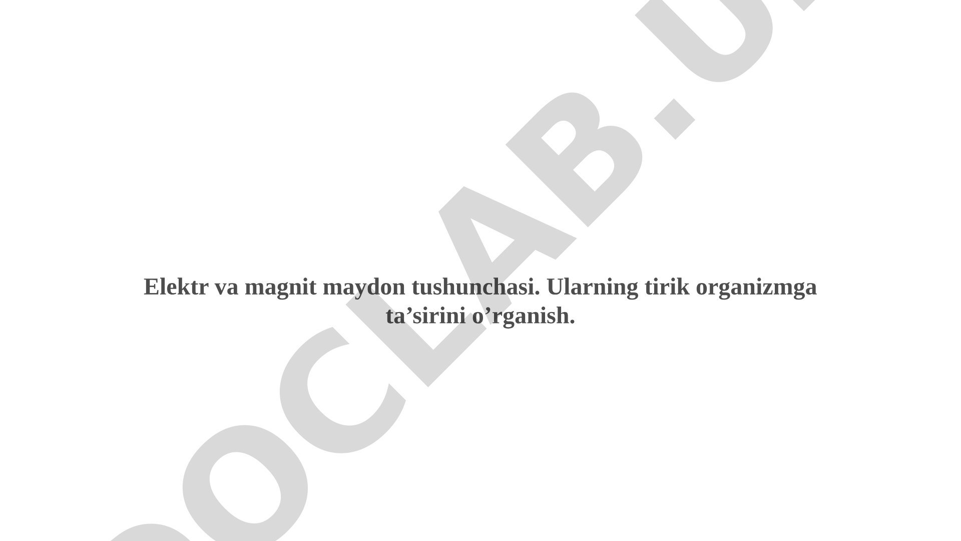 Elektr va magnit maydon tushunchasi. Ularning tirik organizmga ta’siri