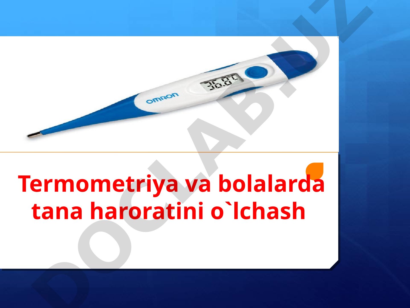 Termometriya va bolalarda tana haroratini o'lchash