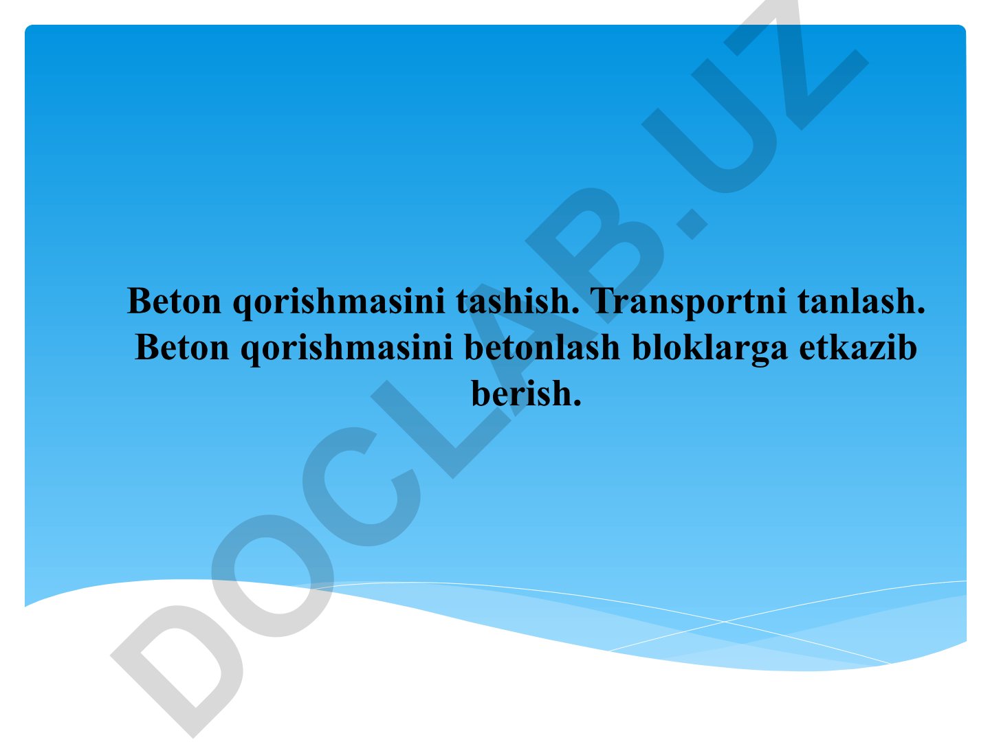 Beton qorishmasini tashish va gidrotexnika inshootlari qurilishi