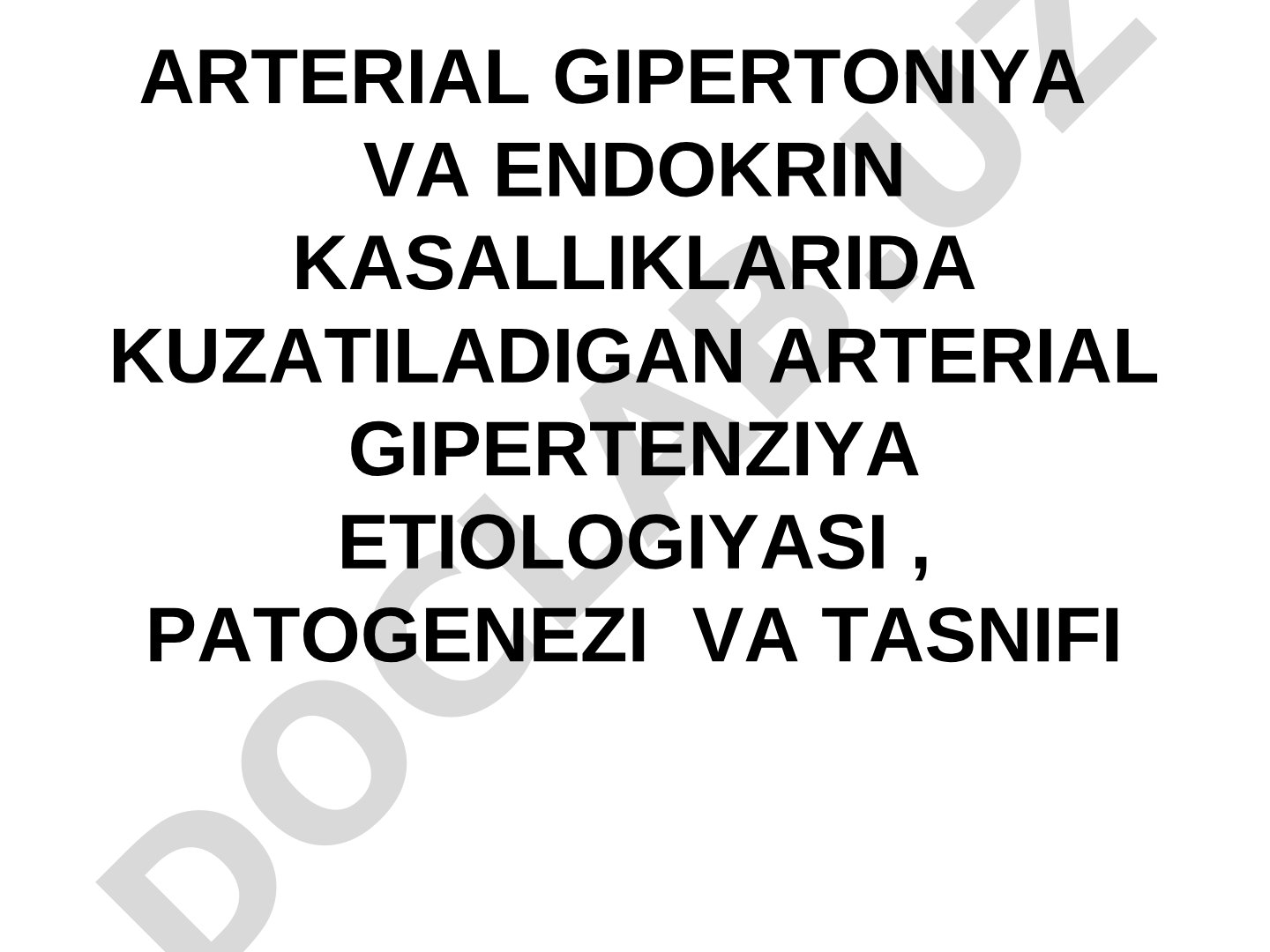 Arterial gipertoniya va endokrin kasalliklarida kuzatiladigan arterial gipertenziya etiologiyasi, patogenezi va tasnifi