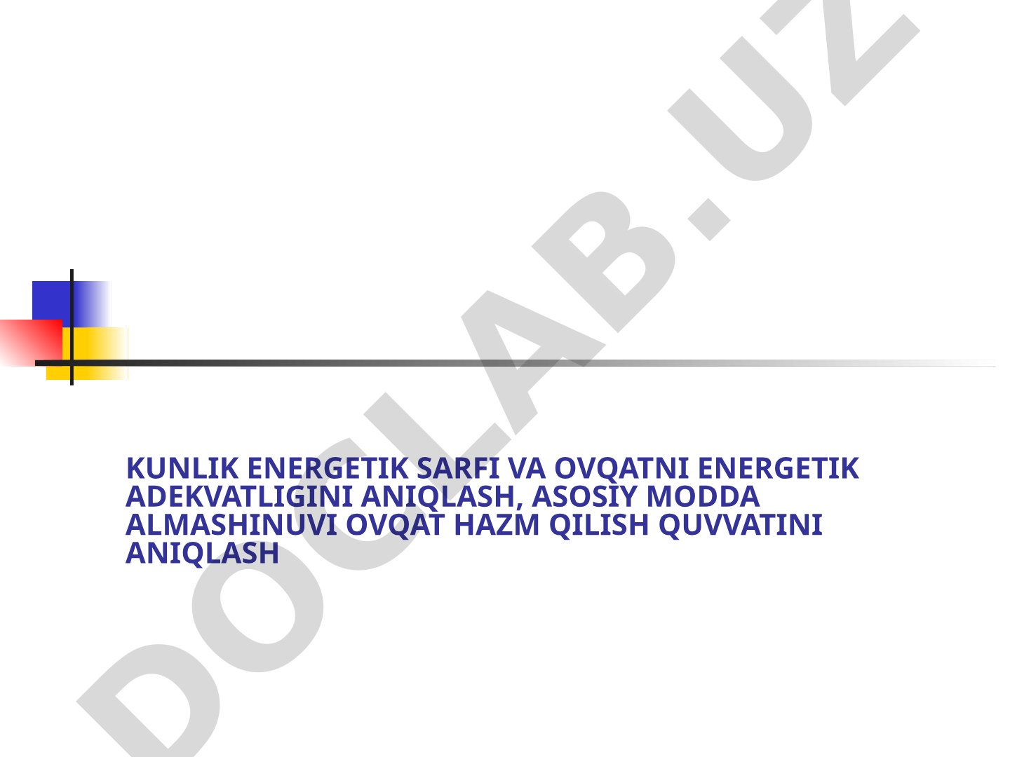 Kunlik energetik sarfi va ovqatni energetik adekvatligini aniqlash
