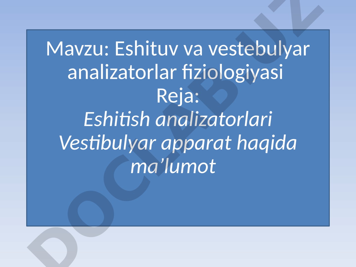 Eshituv va vestebulyar analizatorlar fiziologiyasi