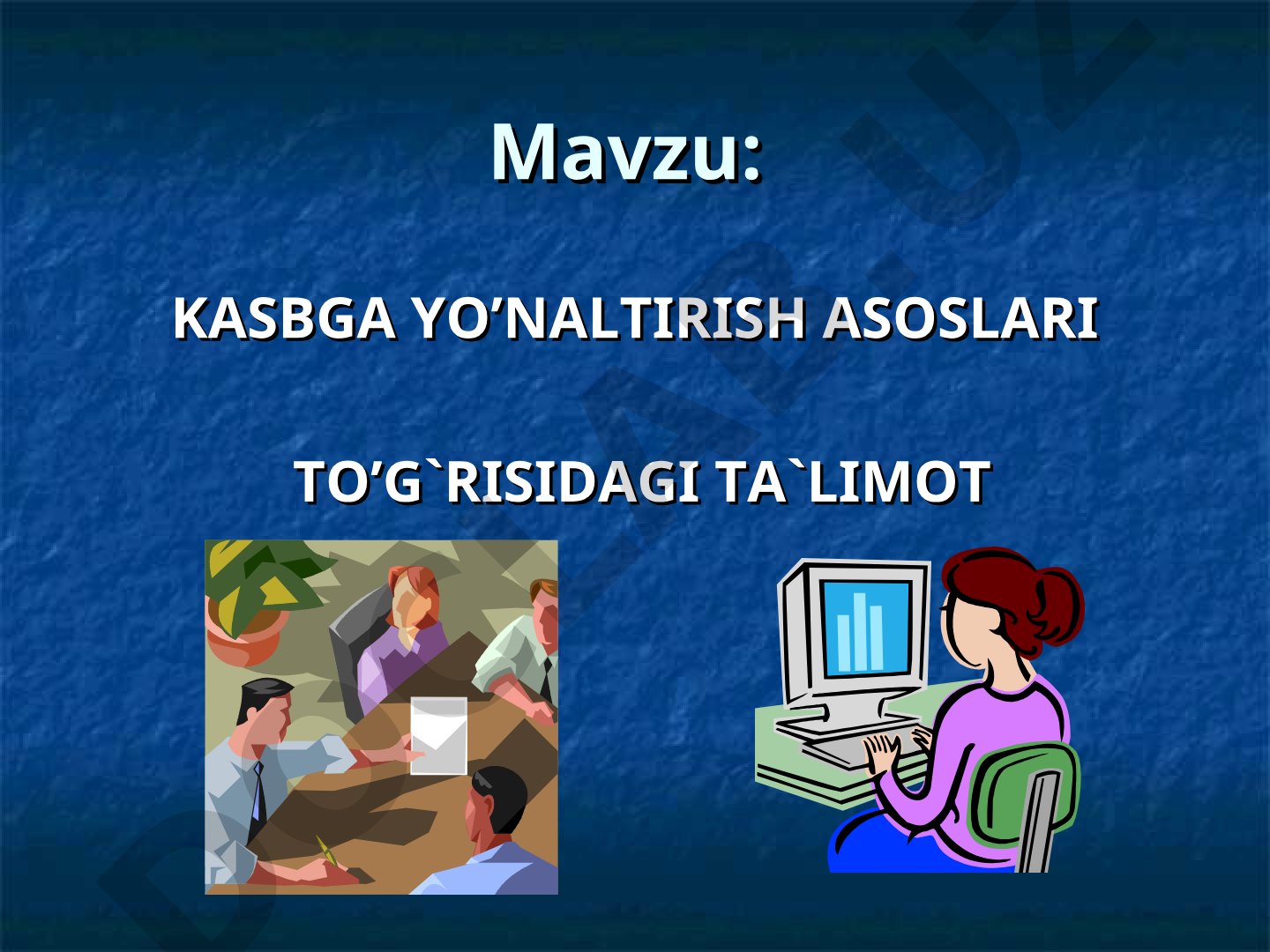 Kasbga yo‘naltirish asoslari to‘g‘risidagi ta’limot