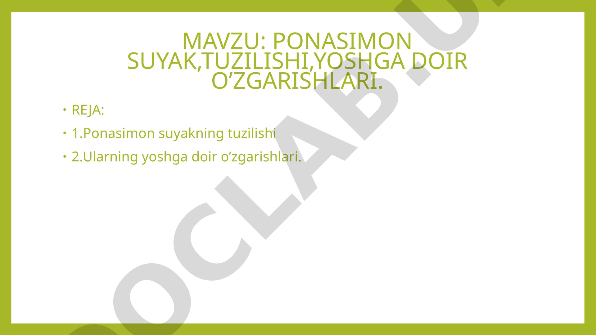 Ponasimon suyak, tuzilishi, yoshga doir o'zgarishlari