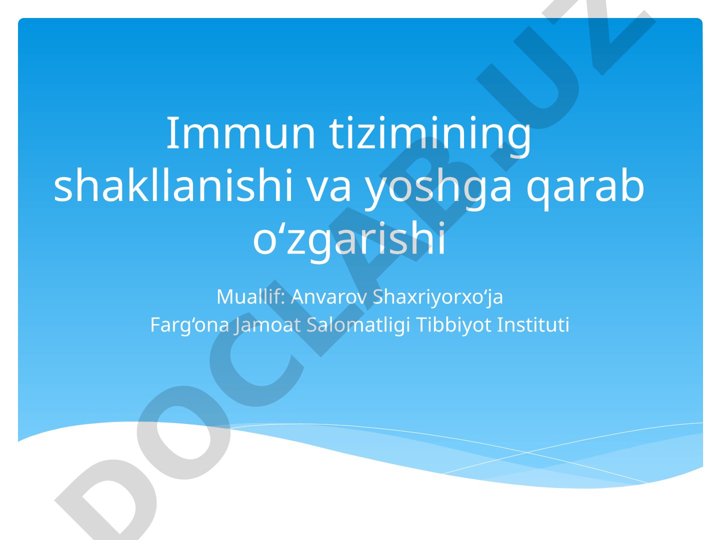 Immun tizimining shakllanishi va yoshga qarab o'zgarishi