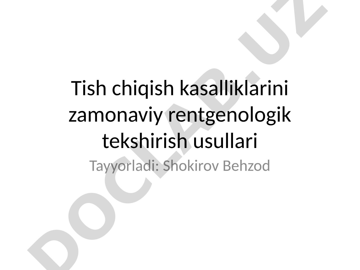 Tish chiqish kasalliklarini zamonaviy rentgenologik tekshirish usullari