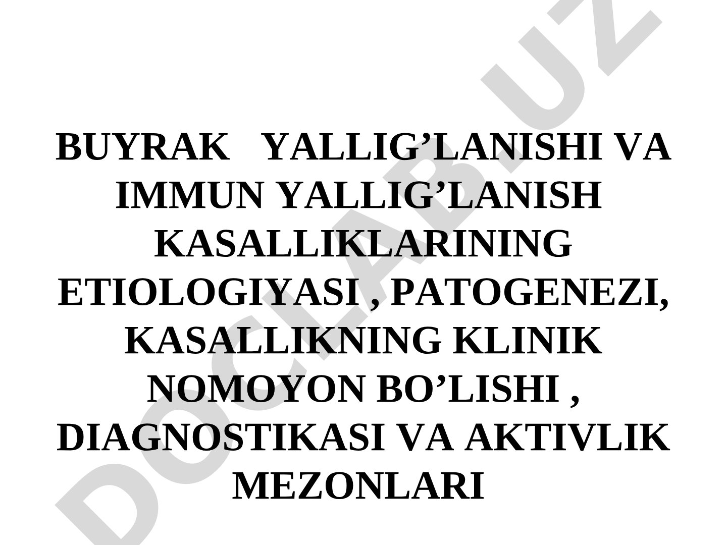 Buyrak yallig'lanishi va immun yallig'lanish kasalliklarining etiologiyasi, patogenezi, klinik ko'rinishi, diagnostikasi va aktivlik mezonlari