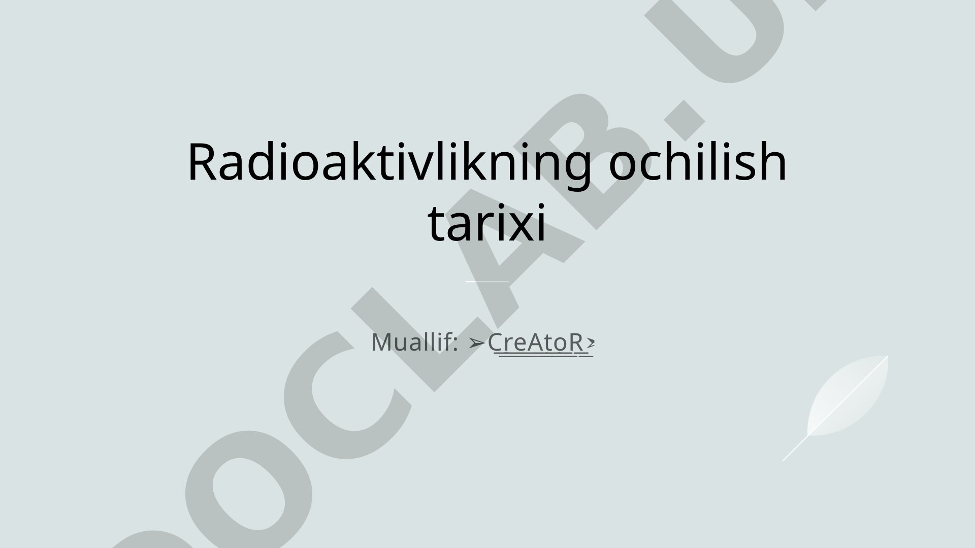 Radioaktivlikning ochilish tarixi