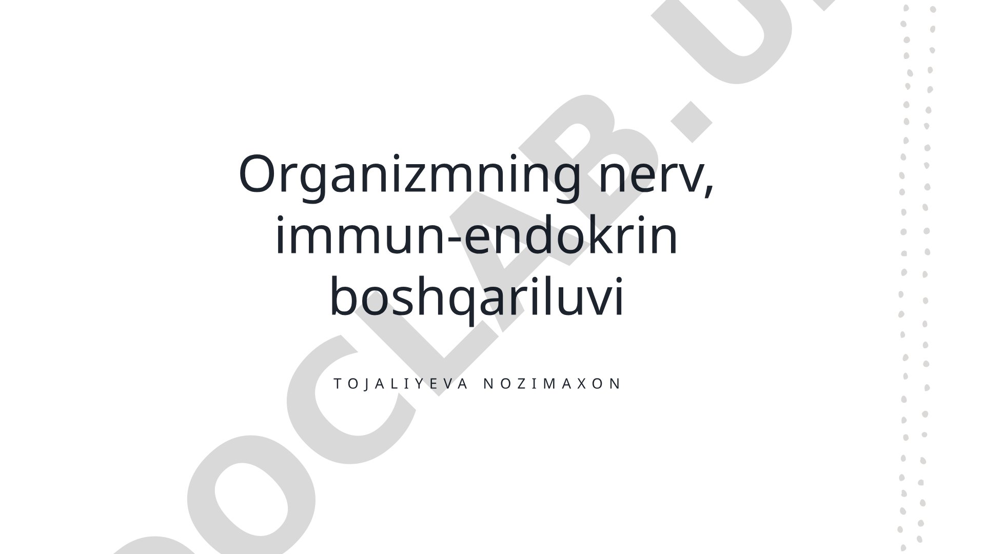 Organizmning nerv, immun-endokrin boshqariluvi