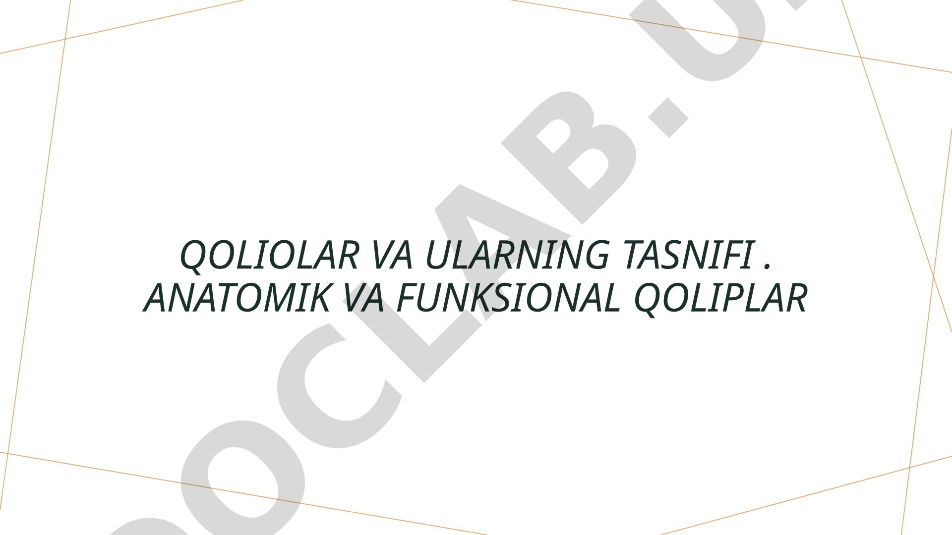 Qoliolar va ularning tasnifi: anatomik va funksional qoliplar