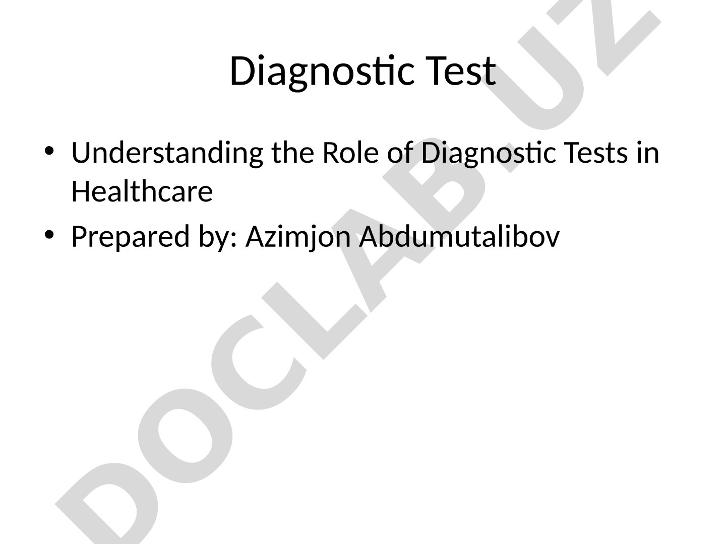 Diagnostic Test Understanding the Role of Diagnostic Tests in Healthcare