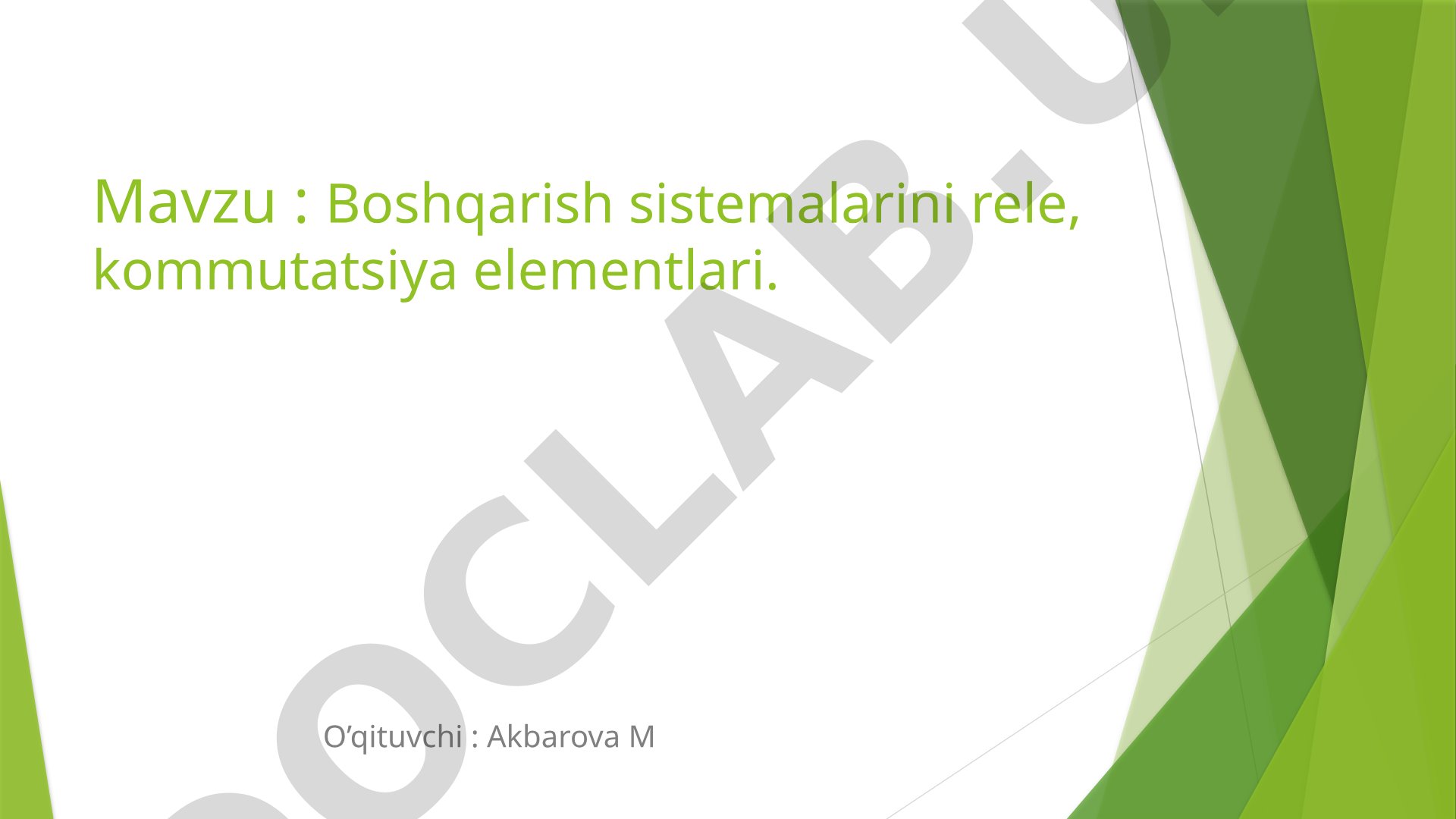 Boshqarish sistemalarini rele, kommutatsiya elementlari