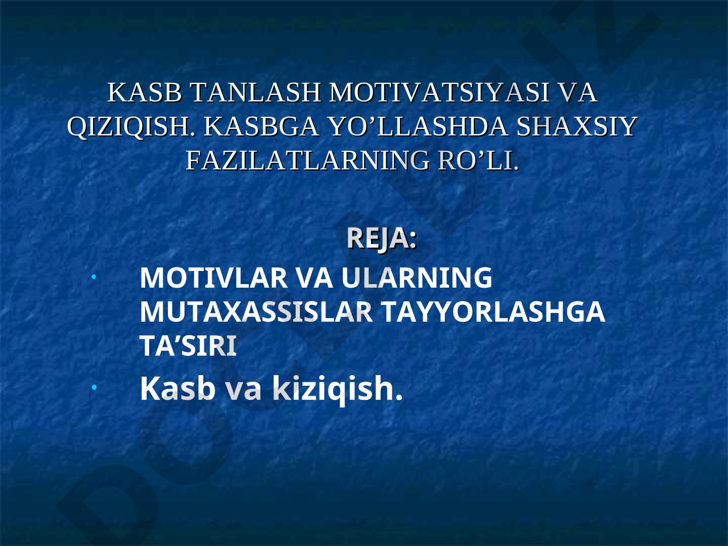 Kasb tanlash motivatsiyasi va qiziqish. Kasbga yo'llashda shaxsiy fazilatlarning ro'li