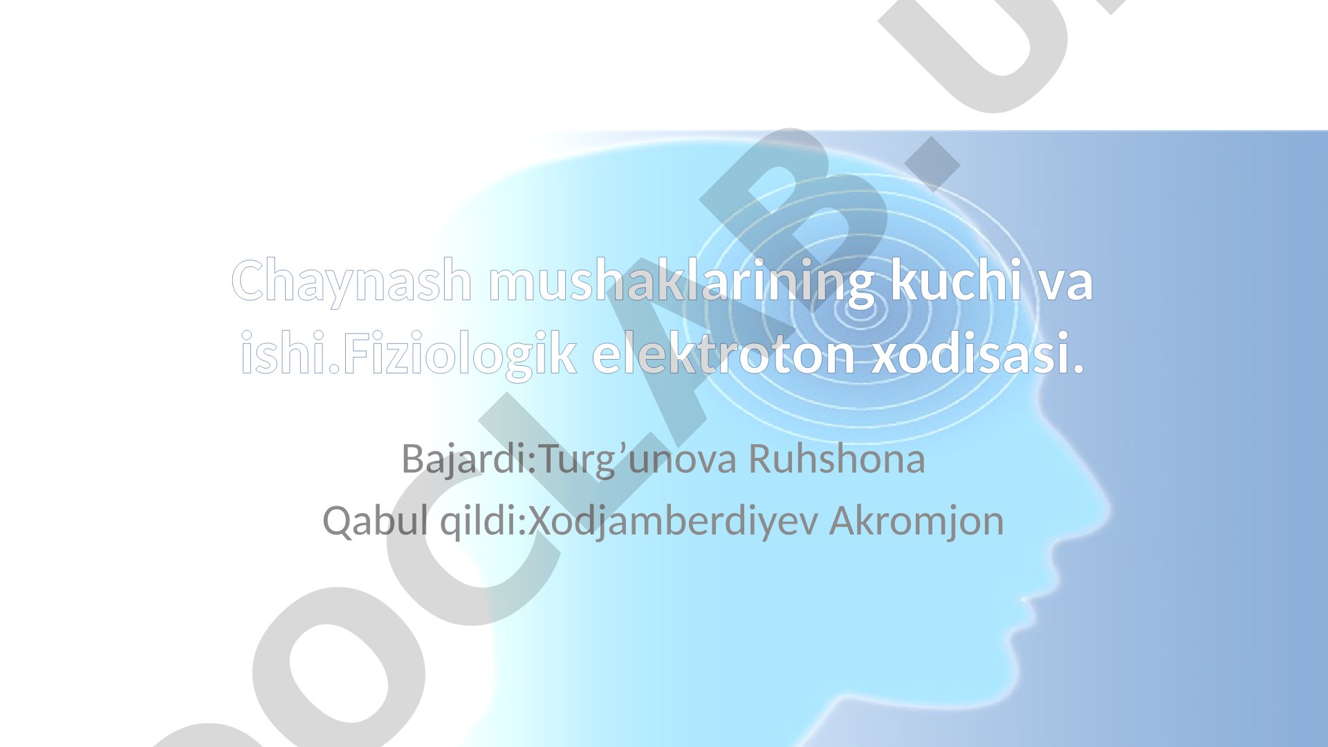 Chaynash mushaklarining kuchi va ishi. Fiziologik elektroton xodisasi