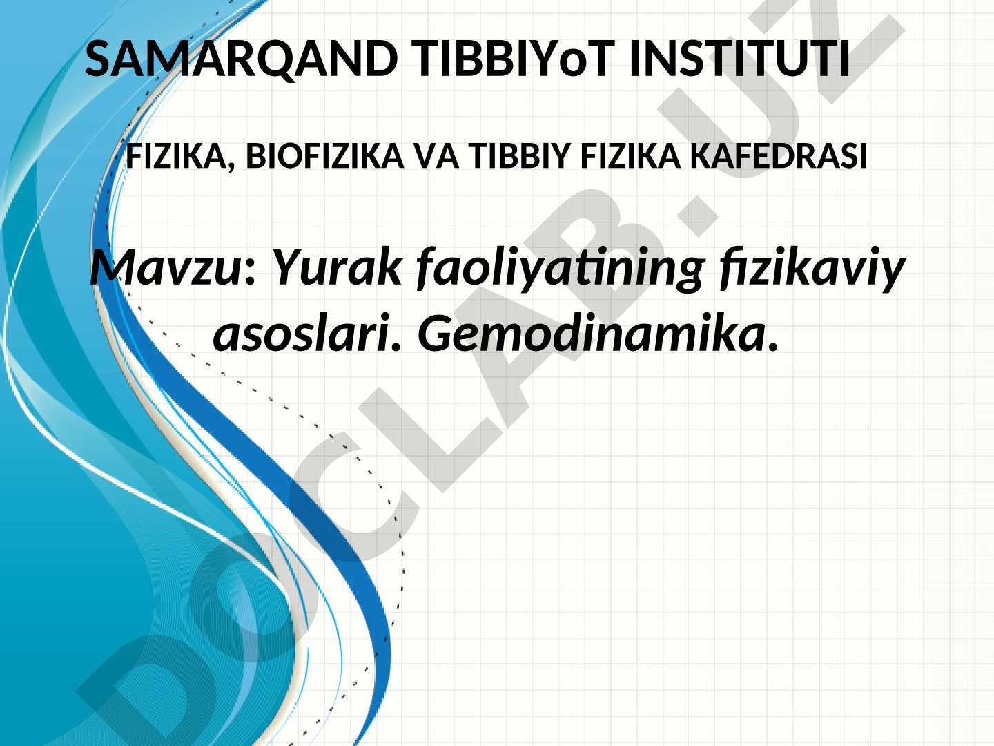 Yurak faoliyatining fizikaviy asoslari. Gemodinamika