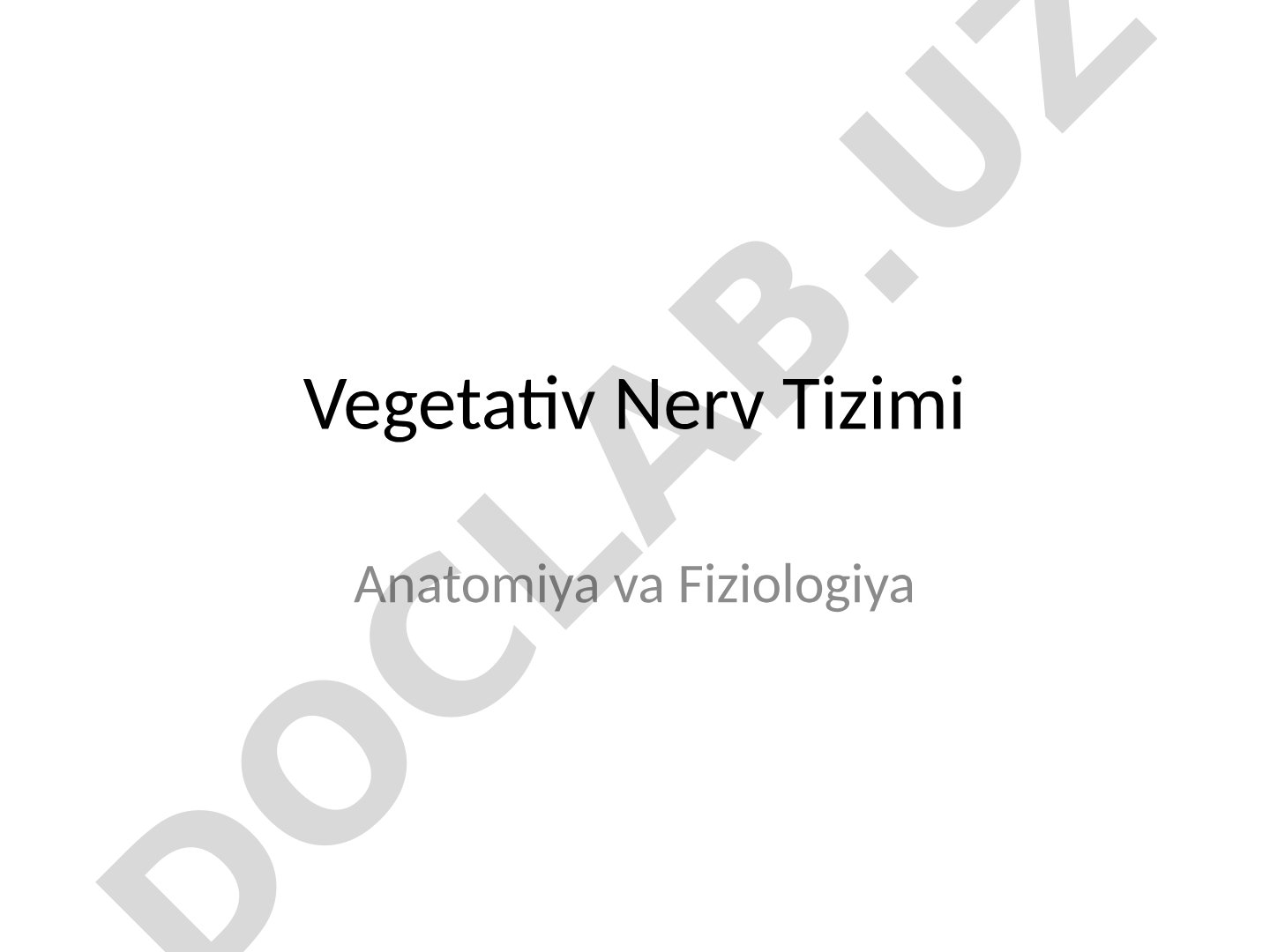 Vegetativ nerv tizimi anatomiyasi va fiziologiyasi