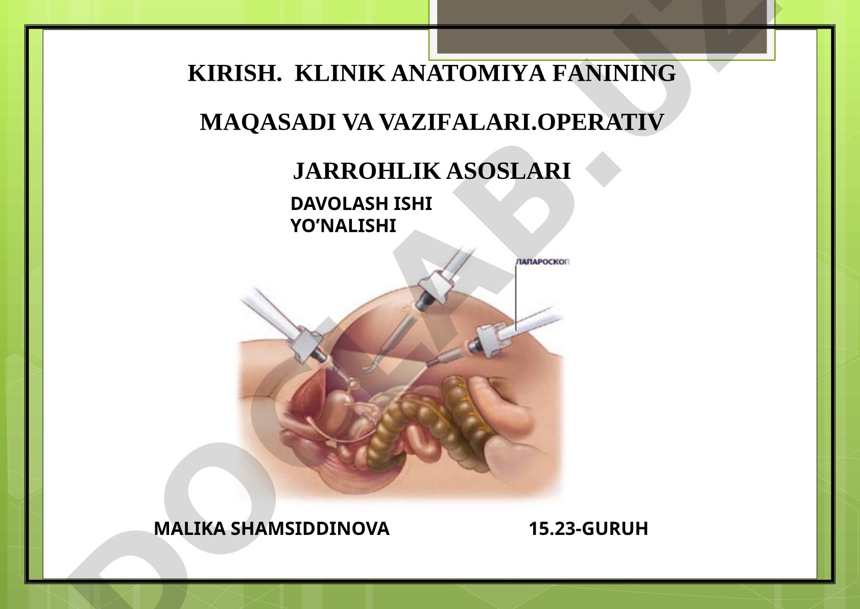 Klinik anatomiya fanining maqsadi va vazifalari. Operativ jarrohlik asoslari