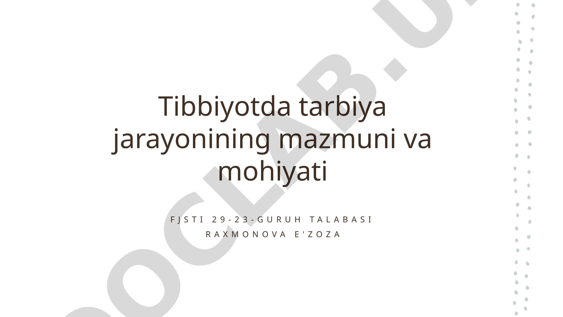 Tibbiyotda tarbiya jarayonining mazmuni va mohiyati