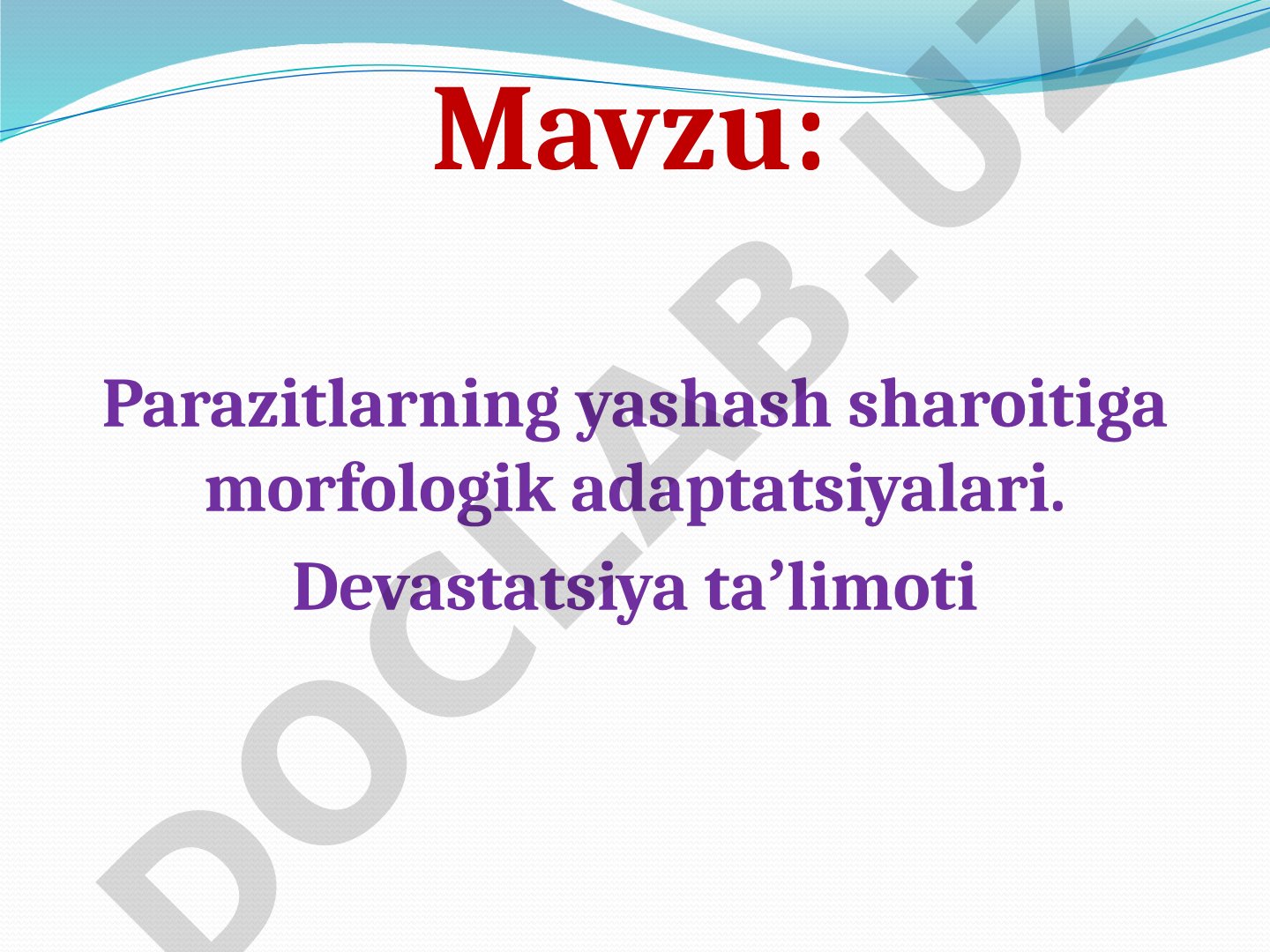 Parazitlarning yashash sharoitiga morfologik adaptatsiyalari. Devastatsiya taʼlimoti
