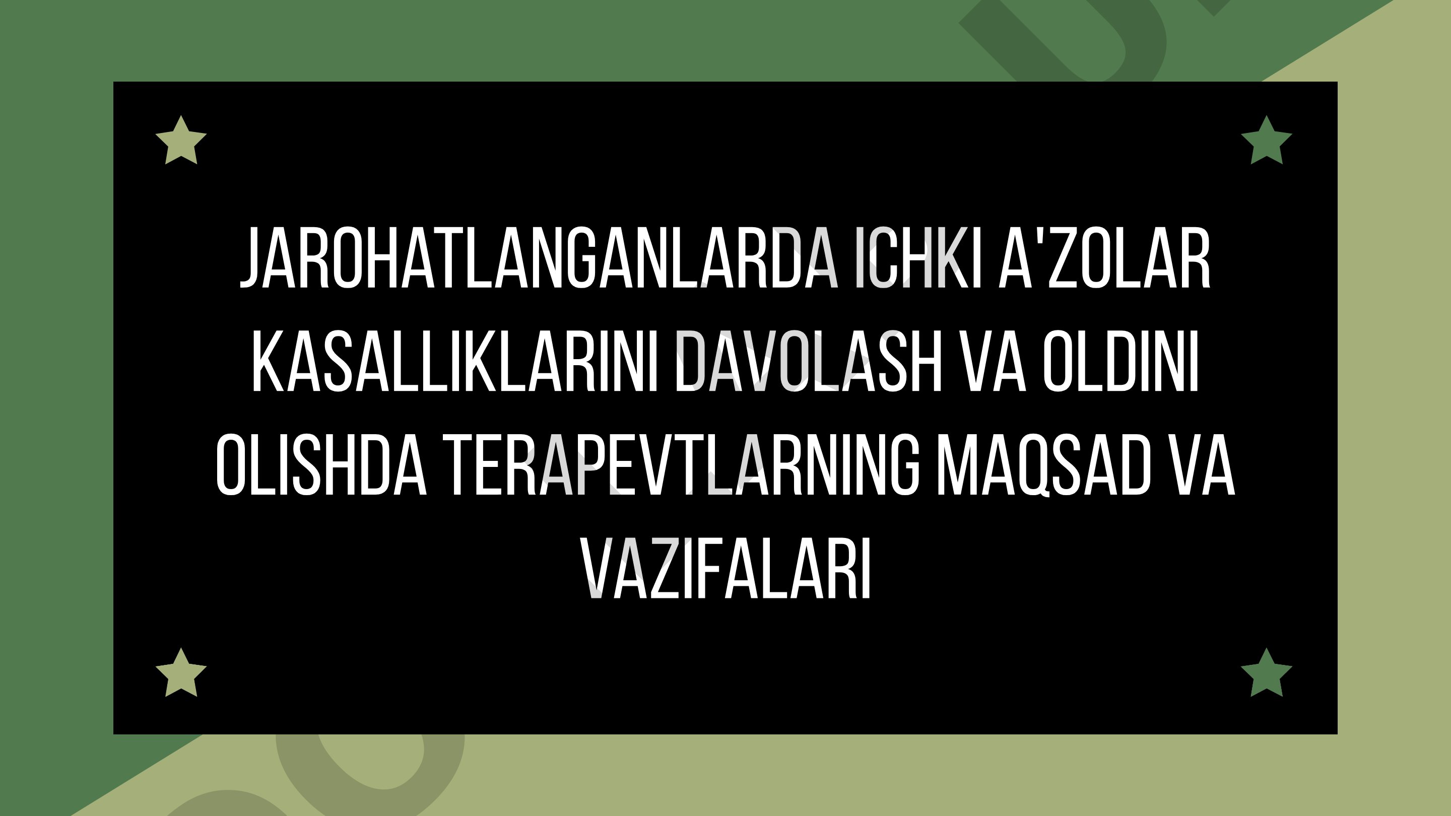 Jarohatlanganlarda ichki a'zolar kasalliklarini davolash va oldini olishda terapevtlarning maqsad va vazifalari