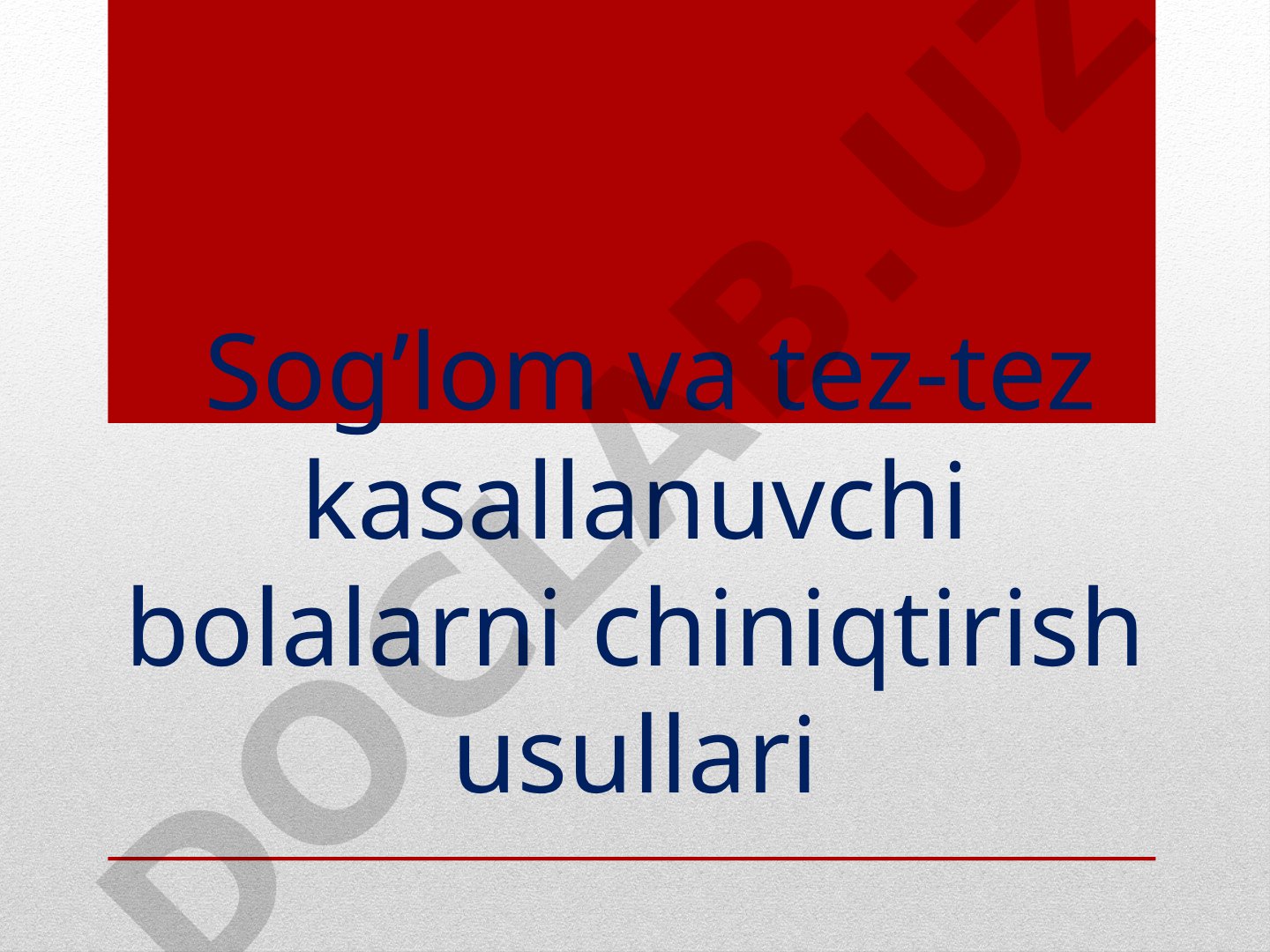 Sog'lom va tez-tez kasallanuvchi bolalarni chiniqtirish usullari