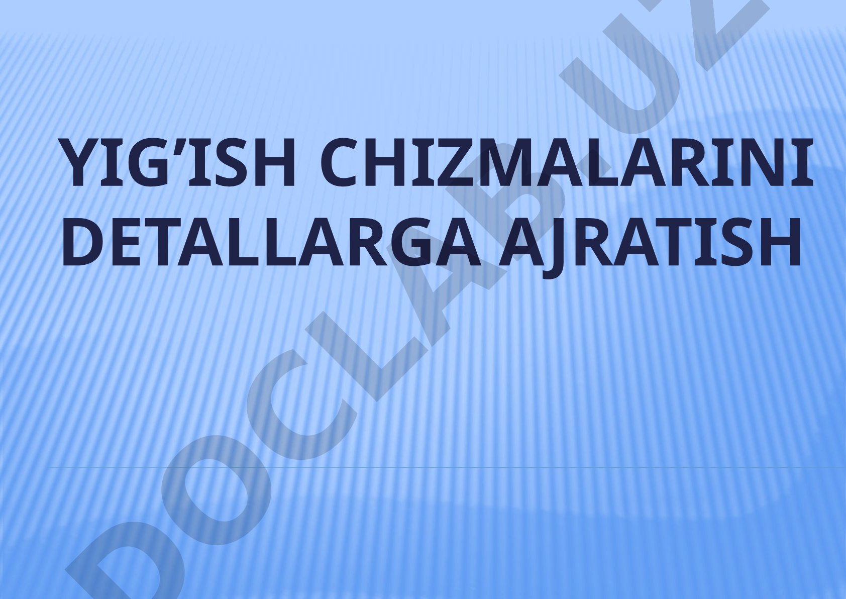Yig'ish chizmalarini detallarga ajratish tartibi