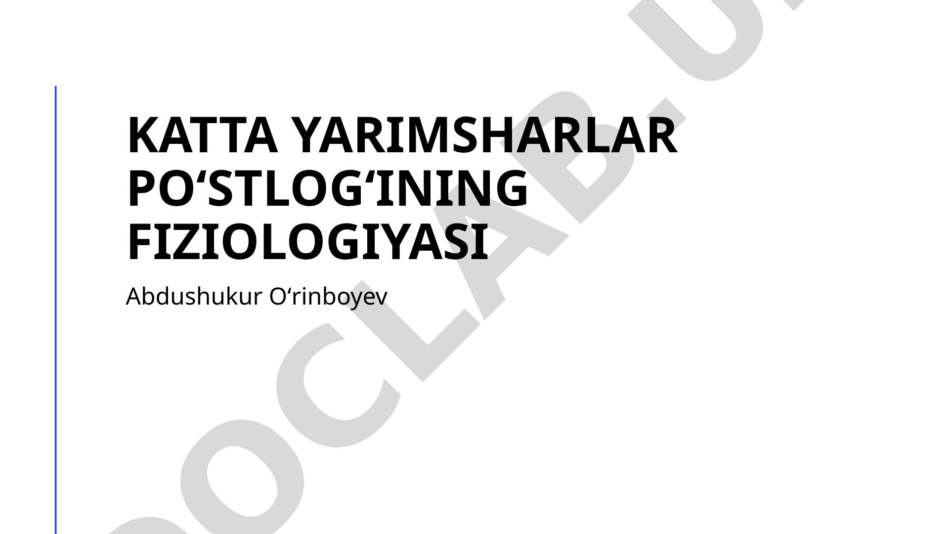 Katta yarimsharlar poʻstlogʻining fiziologiyasi