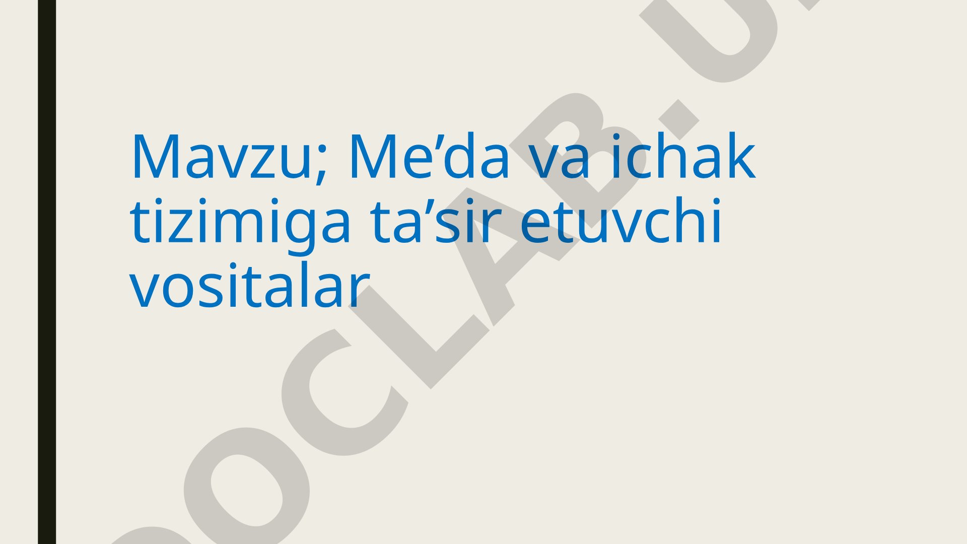 Me’da va ichak tizimiga ta’sir etuvchi vositalar