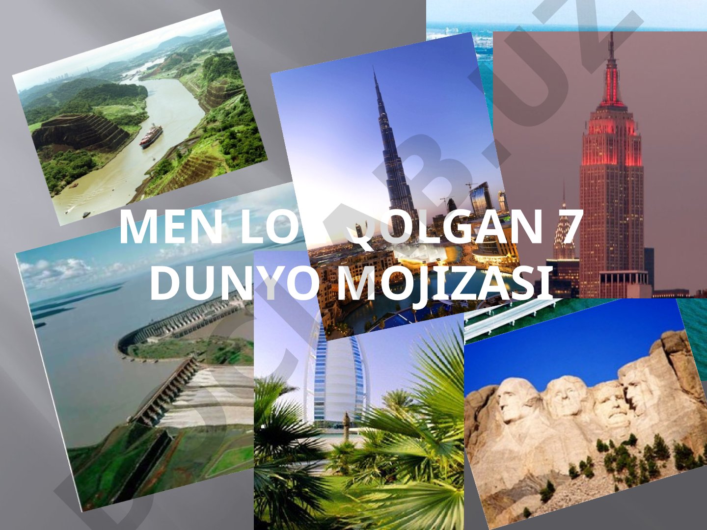 7 dunyo mojizasi: Empire State Building, Burj-Halifa, Burj al Arab