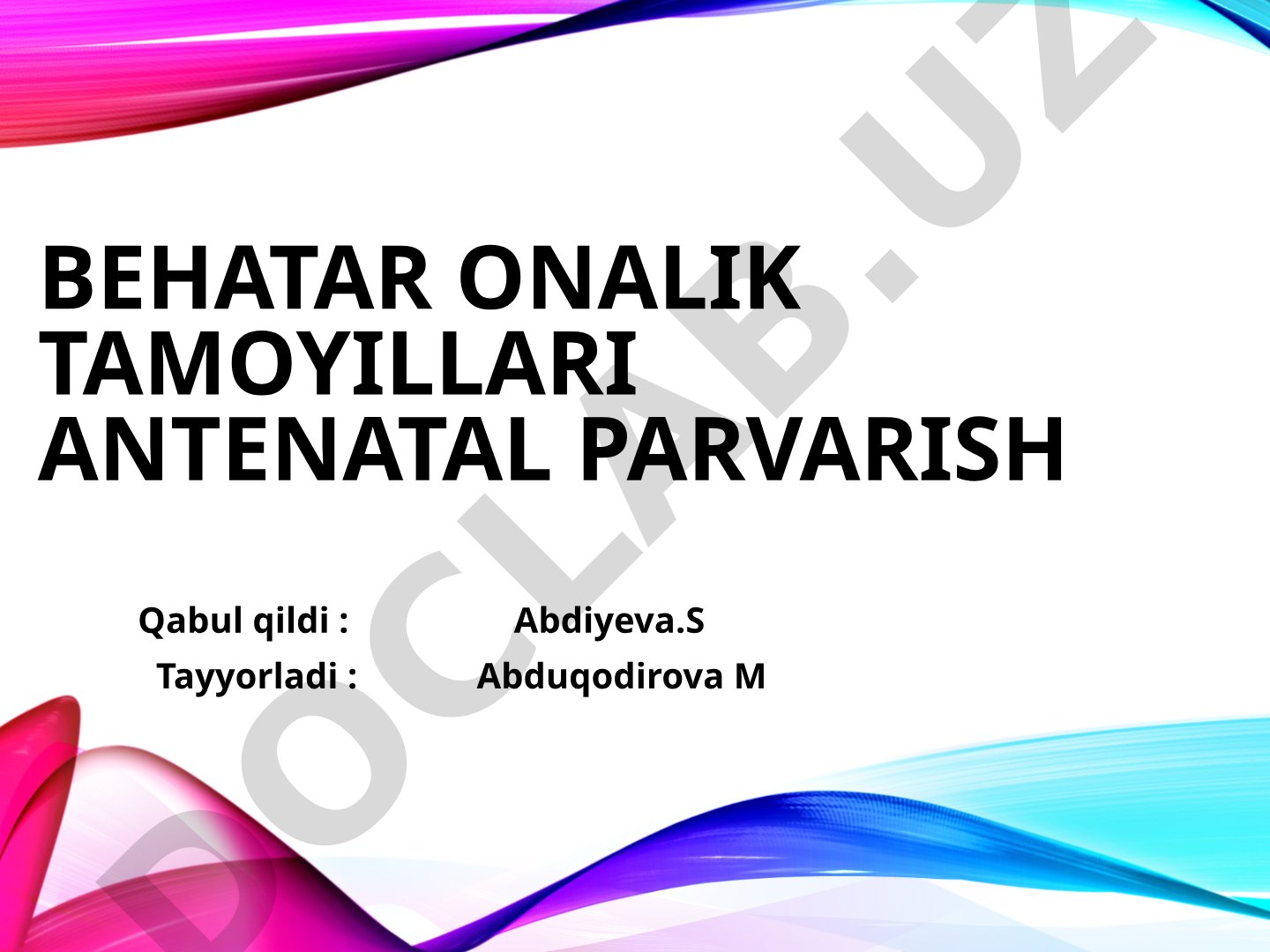 Behatar onalik tamoyillari: Antenatal parvarish