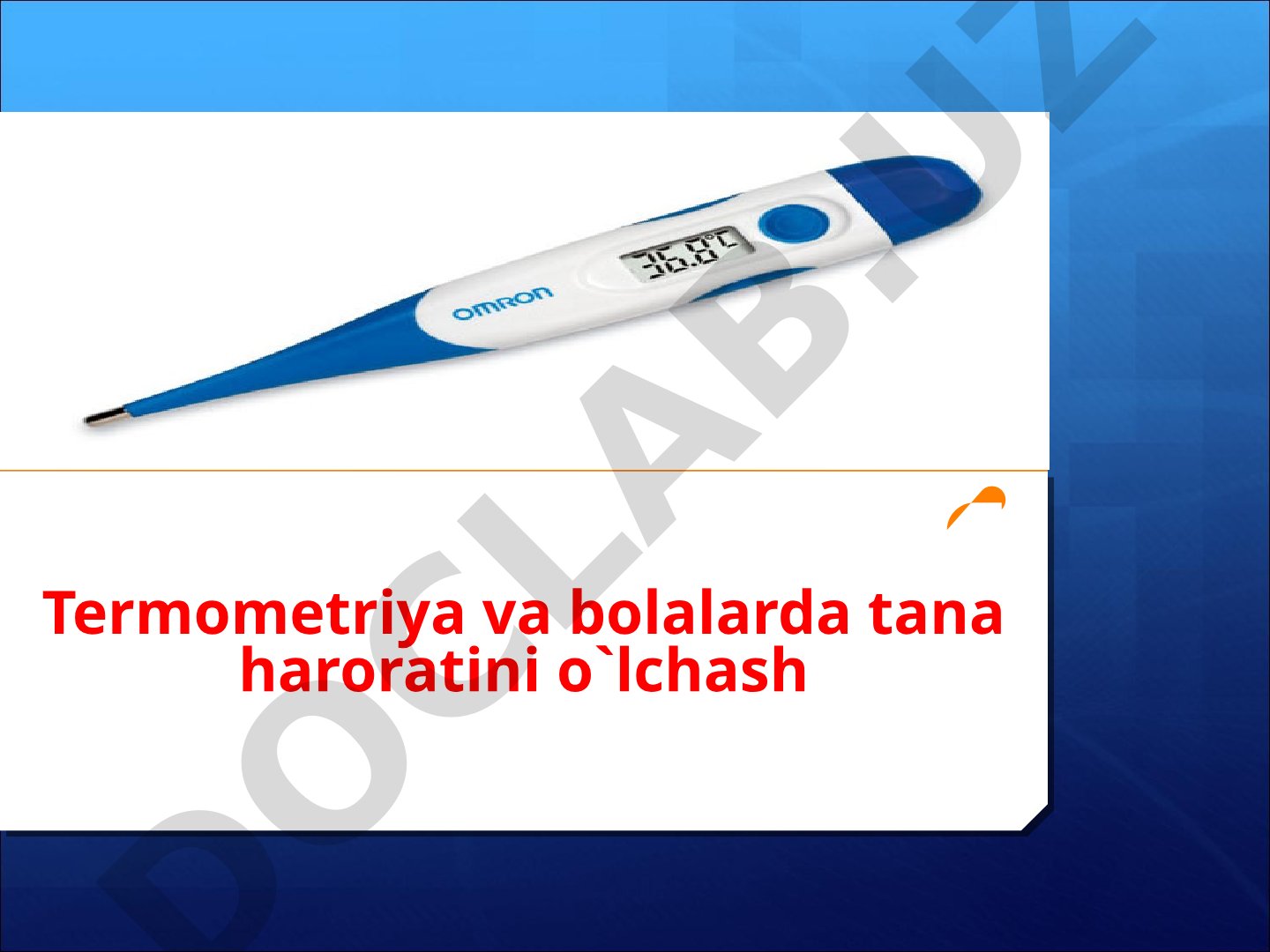 Termometriya va bolalarda tana haroratini o'lchash